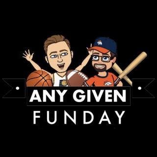 ANY GIVEN FUNDAY