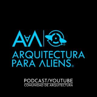 Arquitectura para Aliens - PODCAST