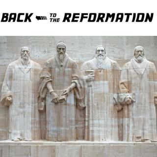 Back to the Reformation
