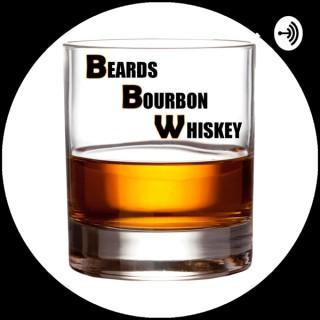 Beards, Bourbon, Whiskey Podcast