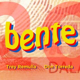 Bente: Trey Remulla & Don Torreda