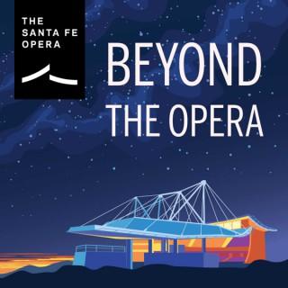Beyond the Opera