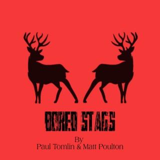 Bored Stags Podcast