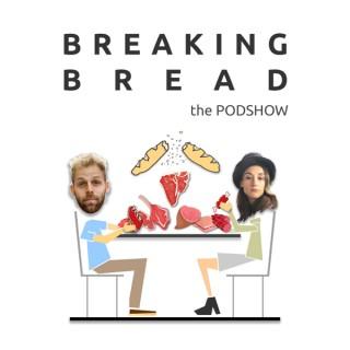 Breaking Bread the Podshow