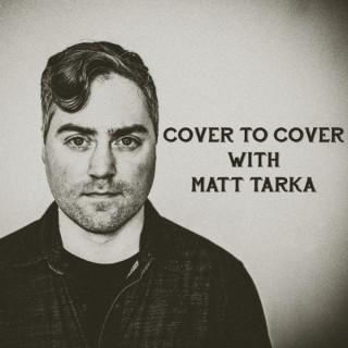 Cover to Cover with Matt Tarka