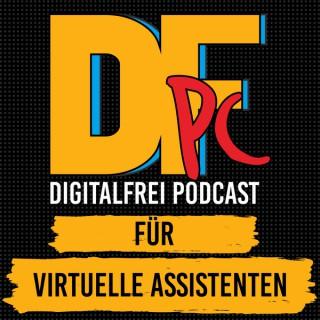 DIGITALFREI - Podcast für Virtuelle Assistenz, Freelancer & die, die es werden wollen!