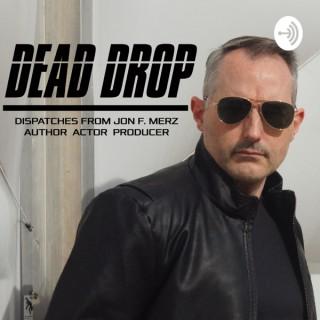 DEAD DROP: Dispatches from Jon F. Merz