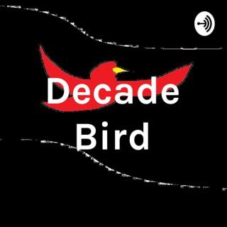 Decade Bird