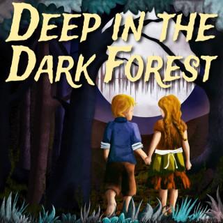 Deep in the Dark Forest