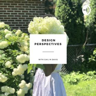 Design Perspectives with Gail M Davis