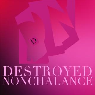 Destroyed Nonchalance