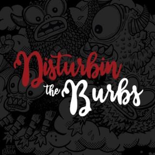 Disturbin' the 'Burbs Podcast