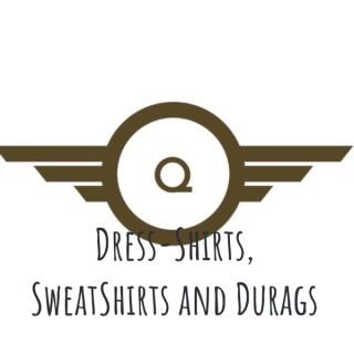 Dress-Shirts, SweatShirts and Durags