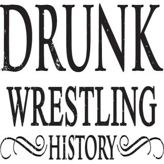 Drunk Wrestling History