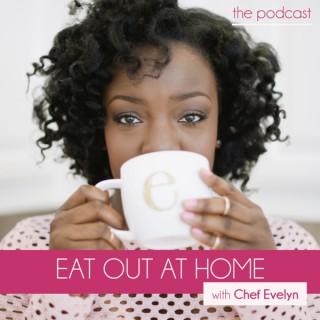 Eat Out at Home - The Podcast