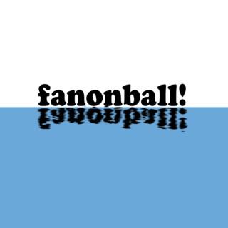 Fanonball