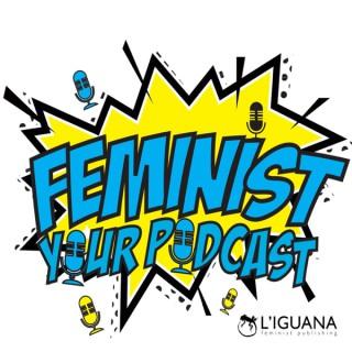 Feminist your podcast