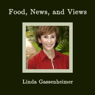 Food, News & Views with Linda Gassenheimer