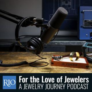 For the Love of Jewelers: A Jewelry Journey Podcast