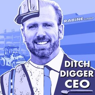 Ditch Digger CEO with Gary Rabine