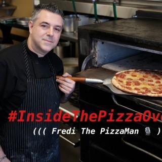 Fredi The PizzaMan- Inside The PizzaOven