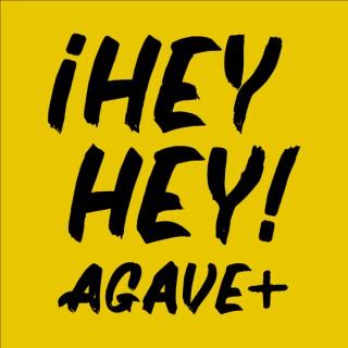 Hey Hey Agave