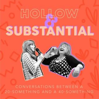 Hollow + Substantial