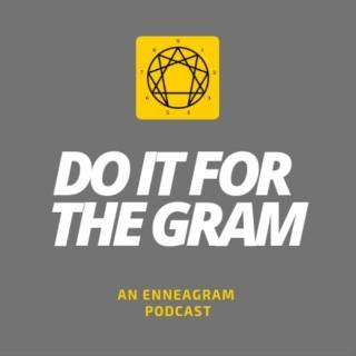 Do It For The Gram: An Enneagram Podcast