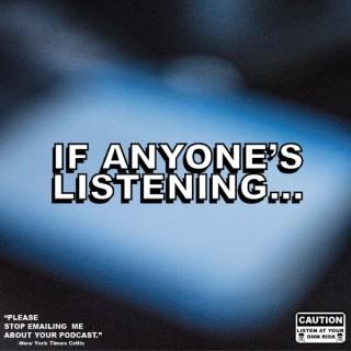 If Anyone's Listening