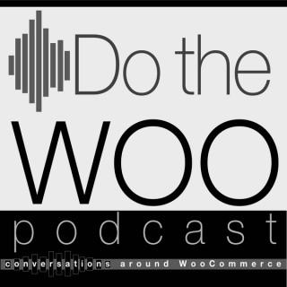 Do the Woo - A WooCommerce Podcast