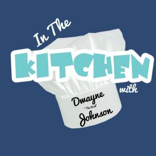 In the Kitchen With Dwayne “The Rock” Johnson