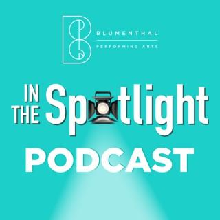 In the Spotlight Presented by Blumenthal Performing Arts