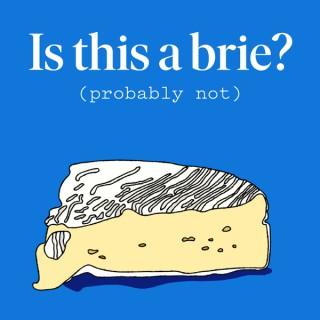 Is This a Brie?