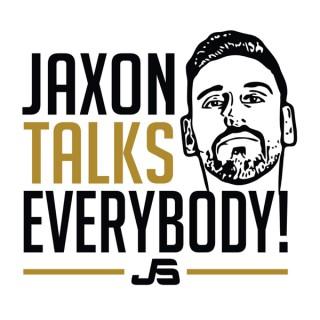 Jaxon Talks Everybody