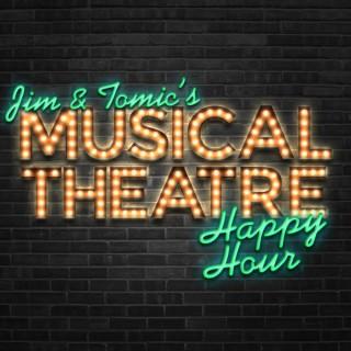 Jim and Tomic's Musical Theatre Happy Hour