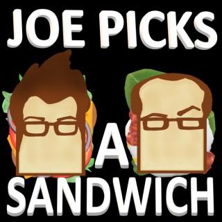 Joe Picks A Sandwich