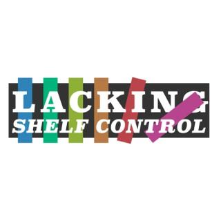 Lacking Shelf Control