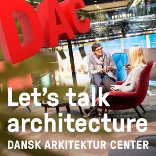 Let's Talk Architecture