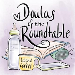 Doulas of the Roundtable