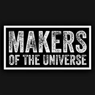 Makers of the Universe