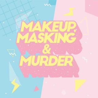 Makeup, Masking & Murder