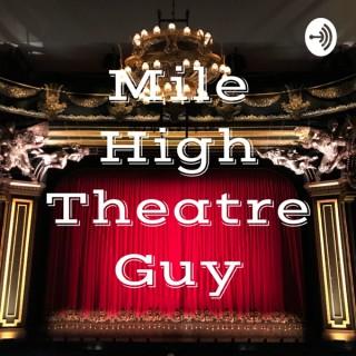 Mile High Theatre Guy