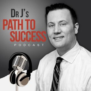 Dr J's Path to Success Podcast: Chiropractic, healthcare, business and life advice