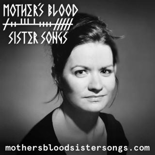 Mother's Blood, Sister Songs