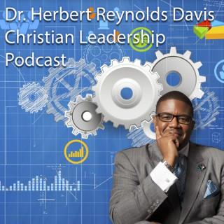 Dr. Herbert Reynolds Davis Christian Leadership Podcast