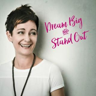 Dream Big and Stand Out Show mit Karin Wess