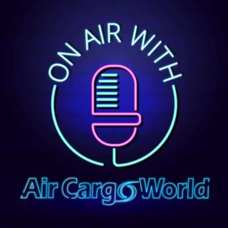 On Air with Air Cargo World