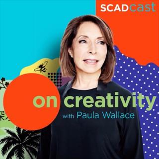 On Creativity: A SCADcast with Paula Wallace