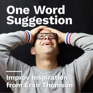 One Word Suggestion - Improv Inspiration