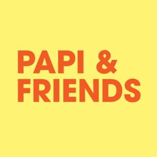 Papi And Friends